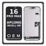 HQ OEM For iPhone 16 Pro Max (A3296, A3084) APLONG InCell HD LCD Οθόνη + Touch Screen Digitizer Black