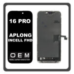 HQ OEM For iPhone iPhone 16 Pro (A3293, A3083) APLONG InCell FHD LCD Οθόνη + Touch Screen Black
